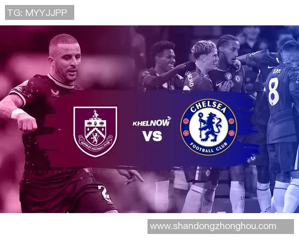 切尔西对阵伯恩利精彩直播全程回顾与赛后分析